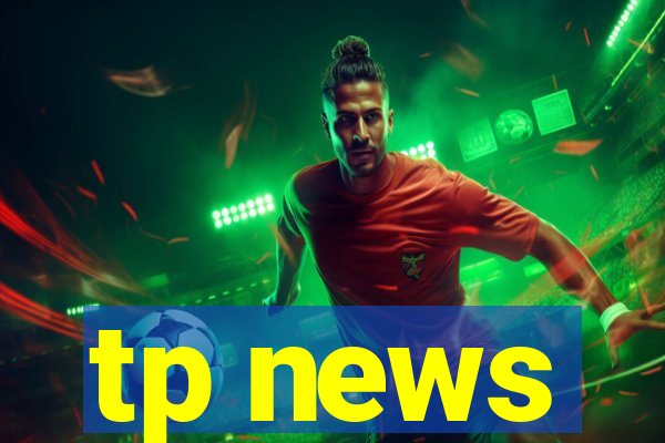 tp news