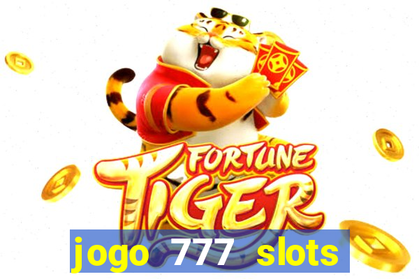 jogo 777 slots paga mesmo