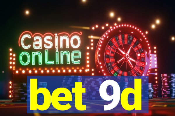 bet 9d