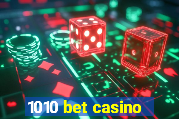 1010 bet casino