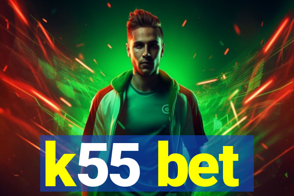 k55 bet