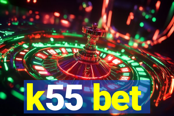 k55 bet