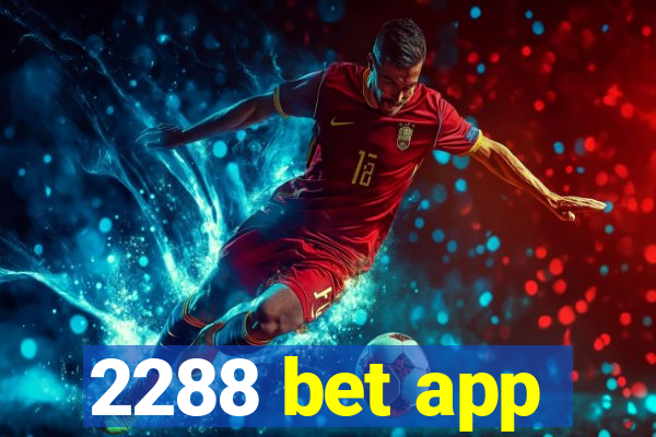 2288 bet app