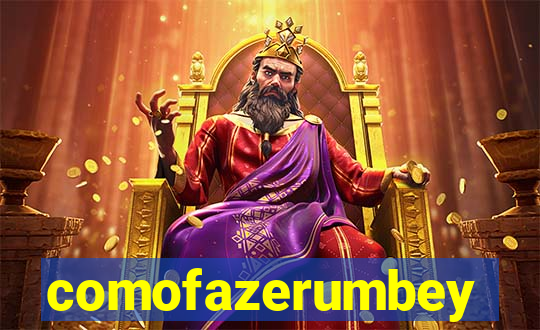 comofazerumbey