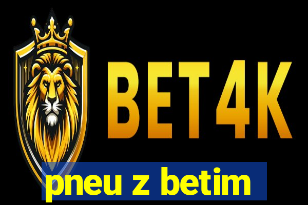 pneu z betim