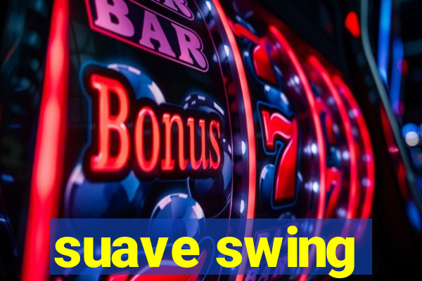 suave swing