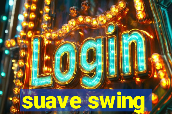 suave swing