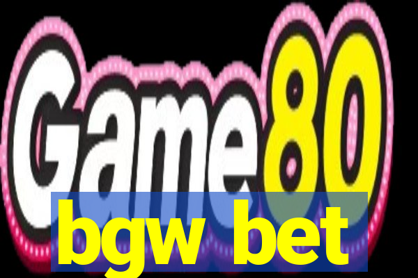 bgw bet