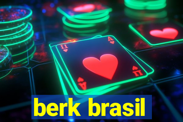 berk brasil