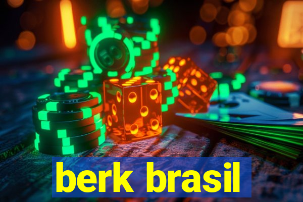 berk brasil
