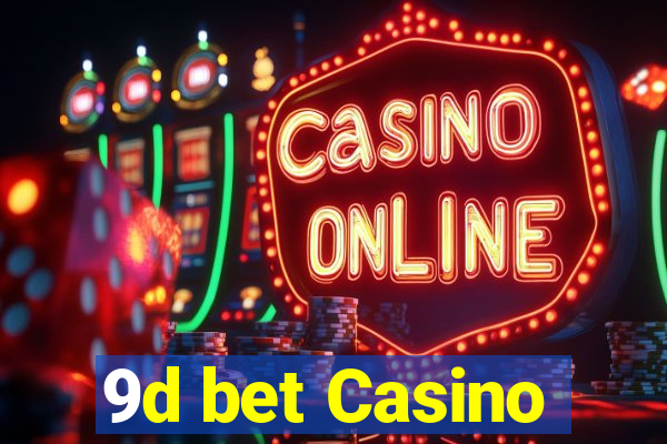 9d bet Casino