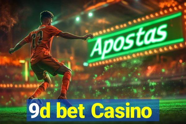 9d bet Casino
