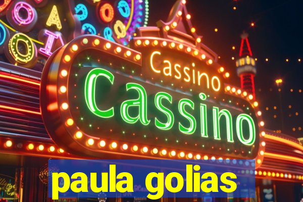 paula golias