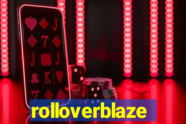rolloverblaze