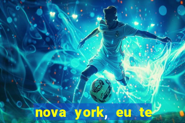 nova york, eu te amo filme completo dublado
