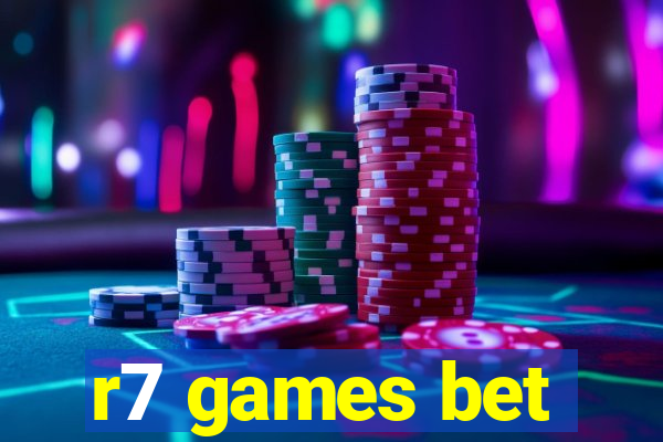 r7 games bet