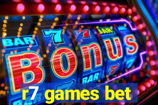 r7 games bet
