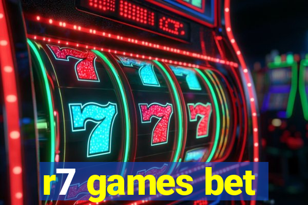 r7 games bet