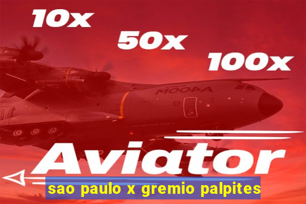 sao paulo x gremio palpites