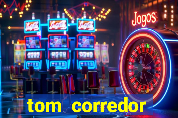 tom corredor dinheiro infinito