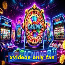xvideos only fan