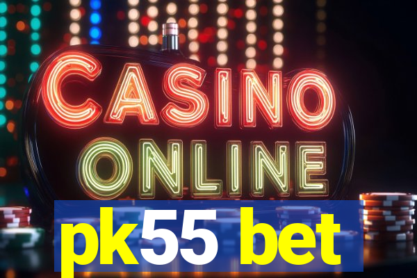 pk55 bet