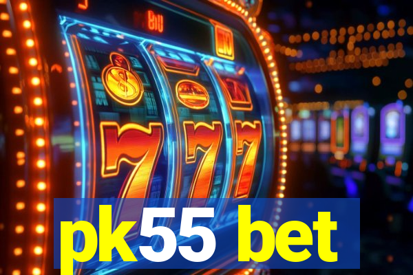 pk55 bet