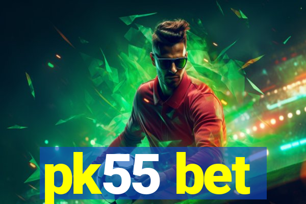 pk55 bet