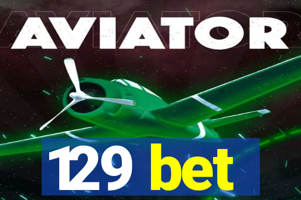 129 bet