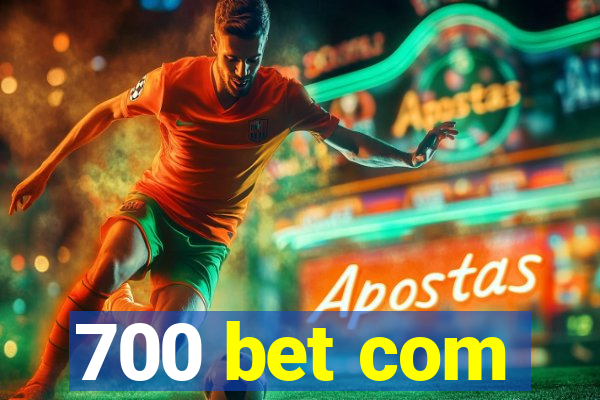 700 bet com