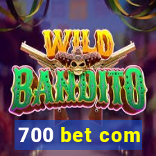 700 bet com