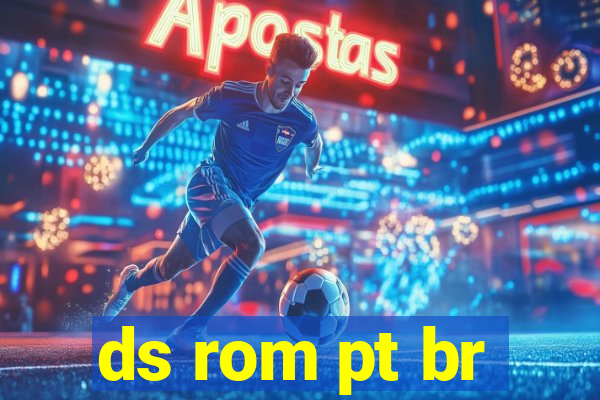 ds rom pt br