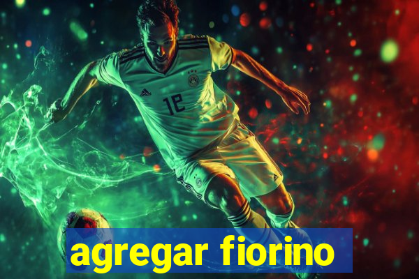 agregar fiorino