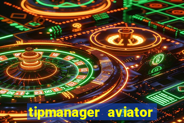 tipmanager aviator aposta ganha