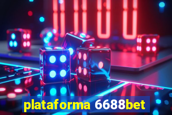 plataforma 6688bet