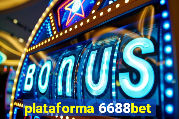 plataforma 6688bet
