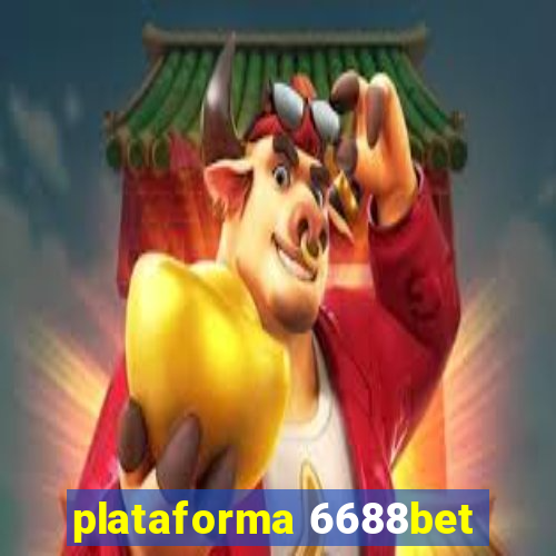 plataforma 6688bet
