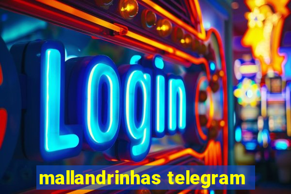 mallandrinhas telegram