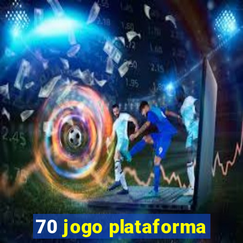 70 jogo plataforma