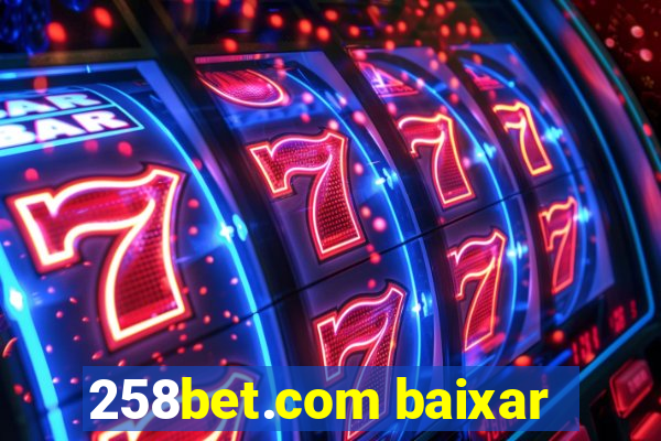 258bet.com baixar