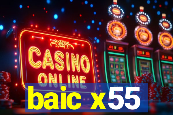 baic x55