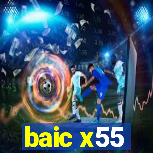 baic x55