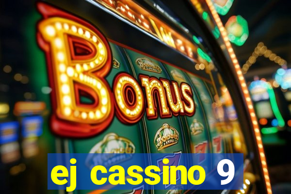 ej cassino 9
