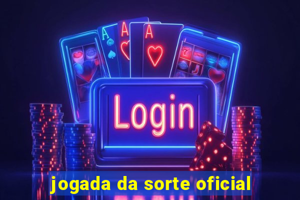 jogada da sorte oficial