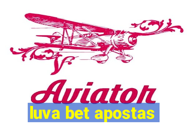 luva bet apostas