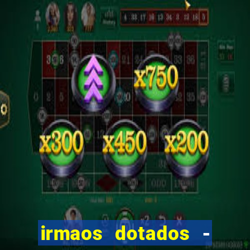 irmaos dotados - roleta russa