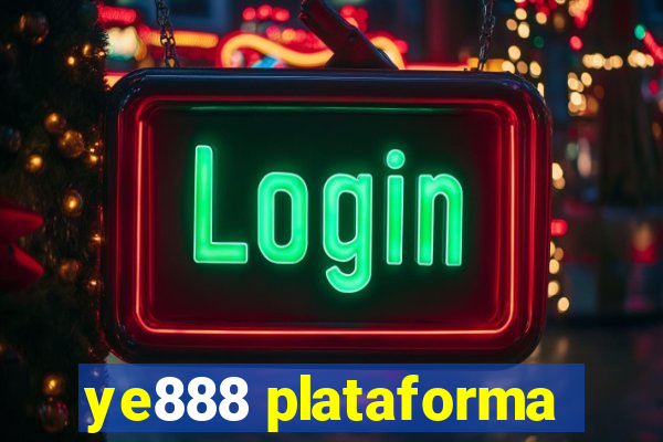 ye888 plataforma