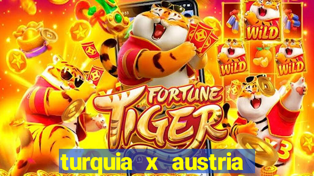 turquia x austria onde assistir