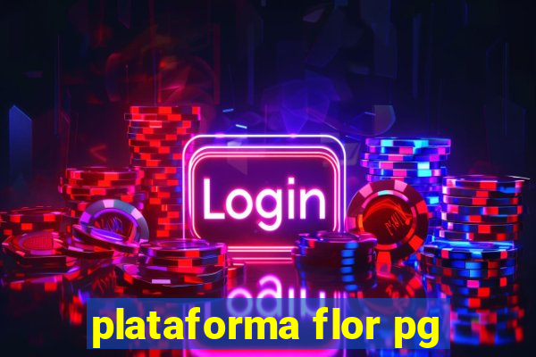 plataforma flor pg