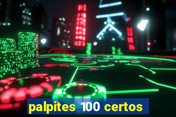 palpites 100 certos